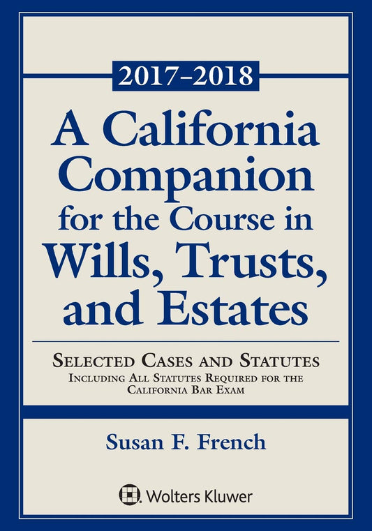 A California Companion for the Course in Wills, Trusts, and Estates: Selected Cases and Statutes (Supplements) - 1457