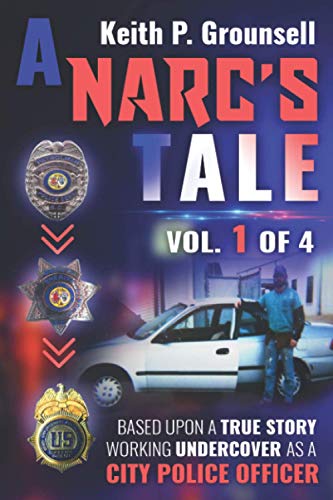 A Narc's Tale: Vol. 1 of 4 - 1017