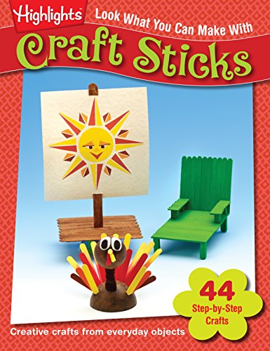 Highlights Press Look What You Can Make with Craft Sticks: Creative Crafts from Everyday Objects - 4801
