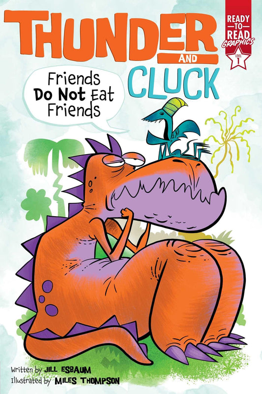 Friends Do Not Eat Friends: Ready-to-Read Graphics Level 1 (Thunder and Cluck) - 4901