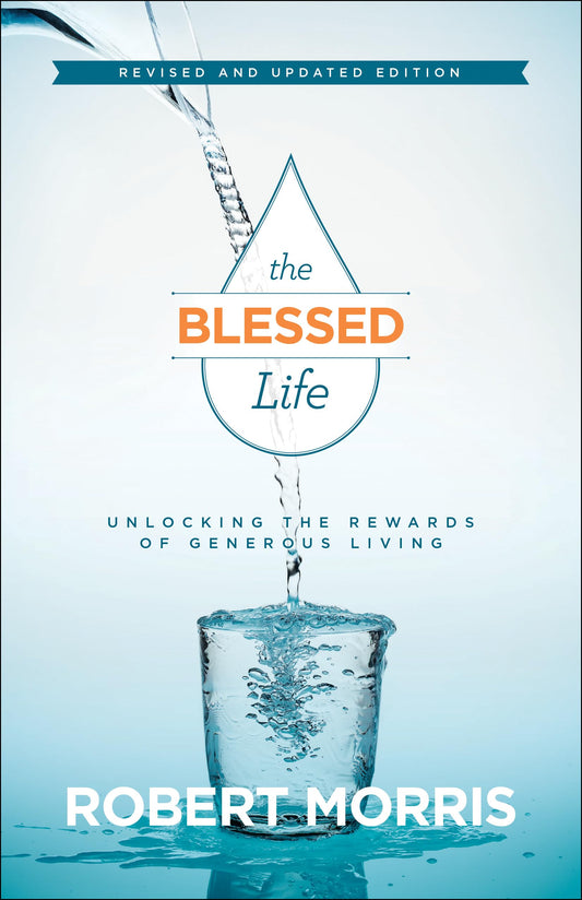 The Blessed Life: Unlocking the Rewards of Generous Living - 1269