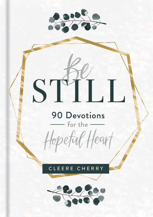 Be Still: 90 Devotions for the Hopeful Heart - 6928