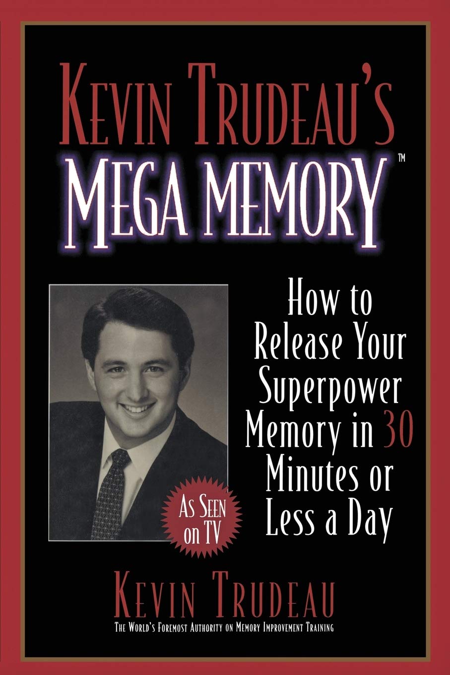 Kevin Trudeau's Mega Memory: How to Release Your Superpower Memory in 30 Minutes Or Less a Day - 1397