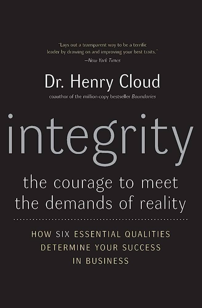 Integrity: The Courage to Meet the Demands of Reality - 8337