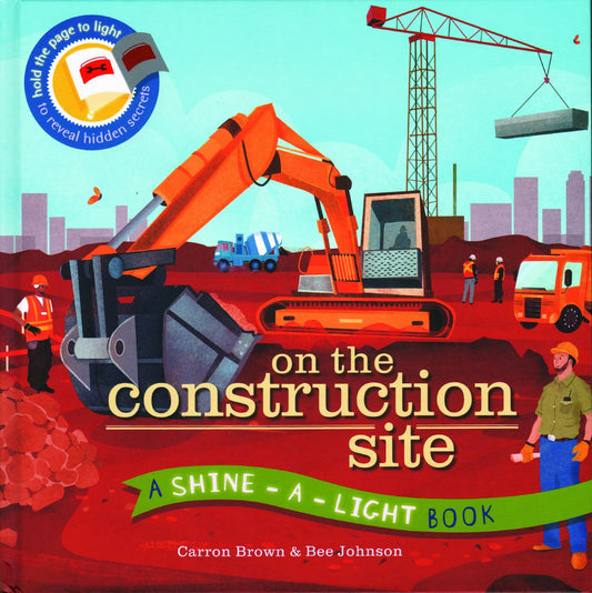 On the Construction Site (A Shine-A-Light Book ) - 1864