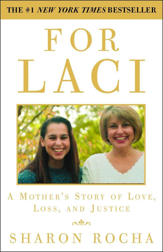 For Laci: A Mother's Story of Love, Loss, and Justice - 4729