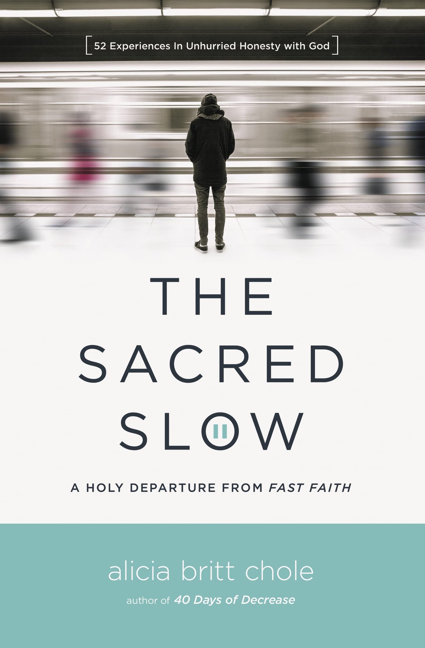 The Sacred Slow: A Holy Departure from Fast Faith - 5517