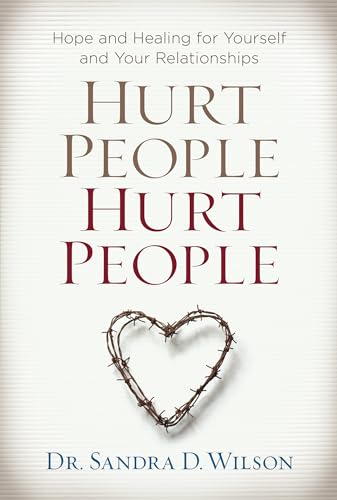 Hurt People Hurt People: Hope and Healing for Yourself and Your Relationships - 3025