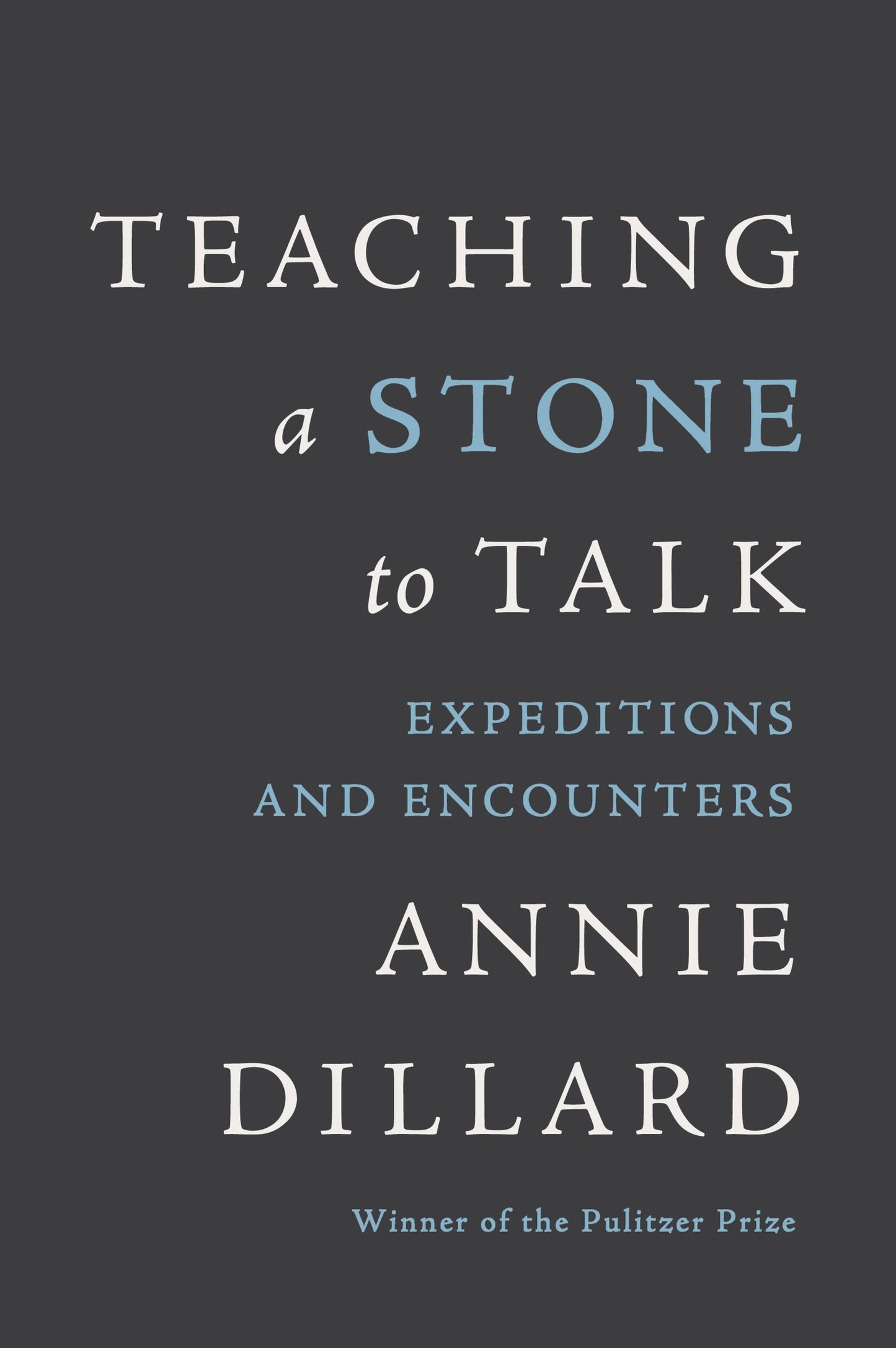 Teaching a Stone to Talk: Expeditions and Encounters - 2864