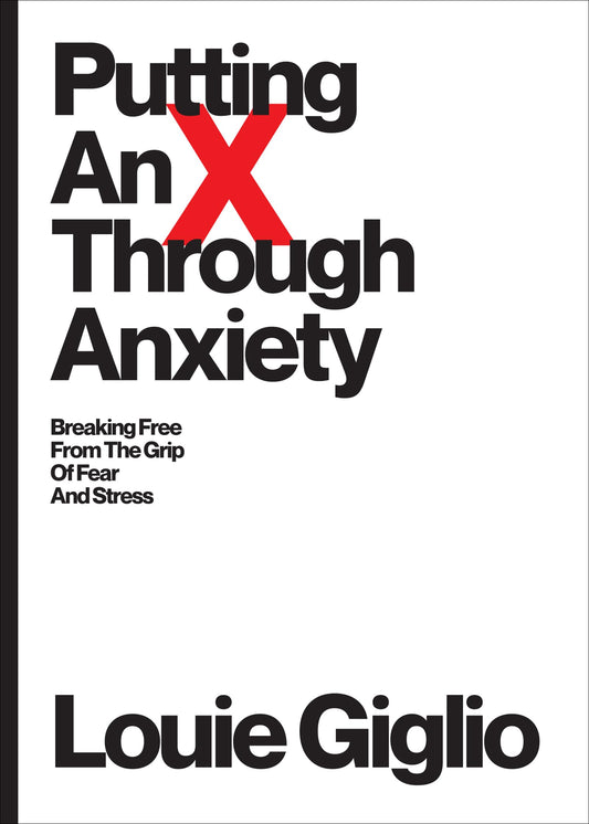 Putting an X Through Anxiety: Breaking Free from the Grip of Fear and Stress - 5831