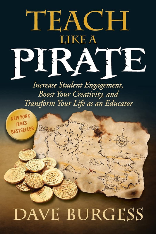 Teach Like a PIRATE: Increase Student Engagement, Boost Your Creativity, and Transform Your Life as an Educator - 1635
