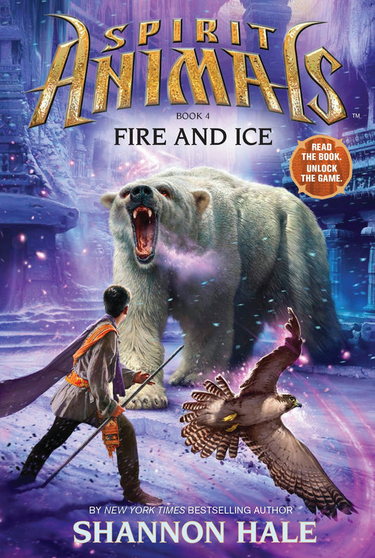 Fire and Ice (Spirit Animals, Book 4) (4) - 2020