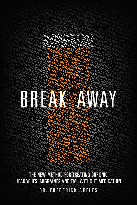 Break Away: The New Method for Treating Chronic Headaches, Migraines, and TMJ without Medication by Dr. Frederick Abeles (2015-05-03) - 6588