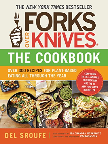 Forks Over Knives―The Cookbook: Over 300 Simple and Delicious Plant-Based Recipes to Help You Lose Weight, Be Healthier, and Feel Better Every Day - 2187