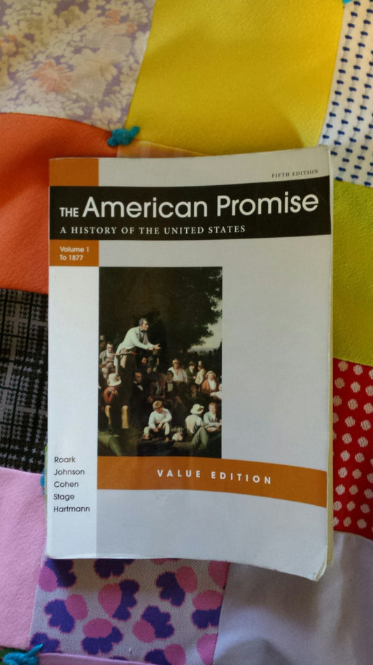 The American Promise Value Edition, Volume I: To 1877: A History of the United States - 8102