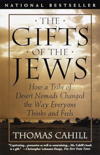 The Gifts of the Jews: How a Tribe of Desert Nomads Changed the Way Everyone Thinks and Feels (The Hinges of History) - 6153