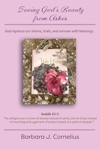 Seeing God's Beauty from Ashes - 7979