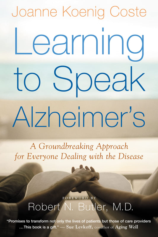 Learning To Speak Alzheimer's: A Groundbreaking Approach for Everyone Dealing with the Disease - 8560