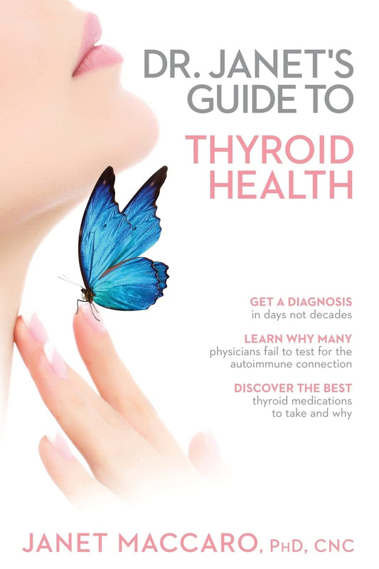 Dr. Janet's Guide to Thyroid Health - 4899