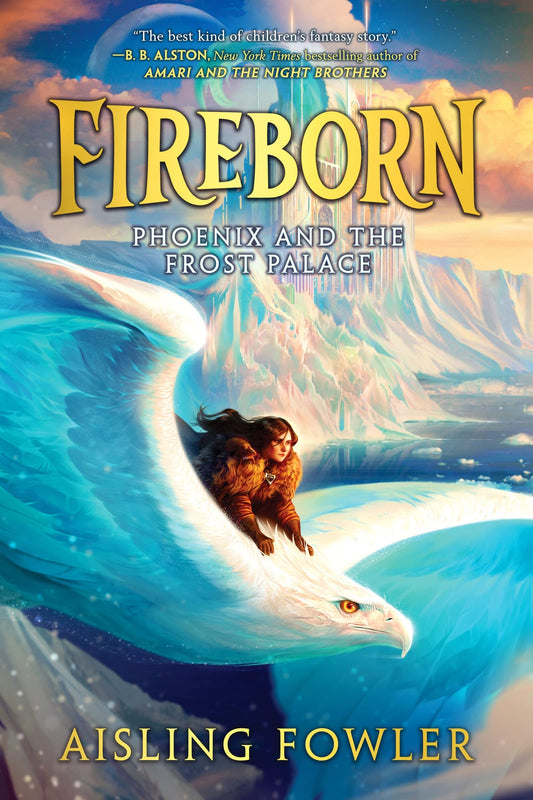 Fireborn: Phoenix and the Frost Palace (Fireborn, 2) - 1458