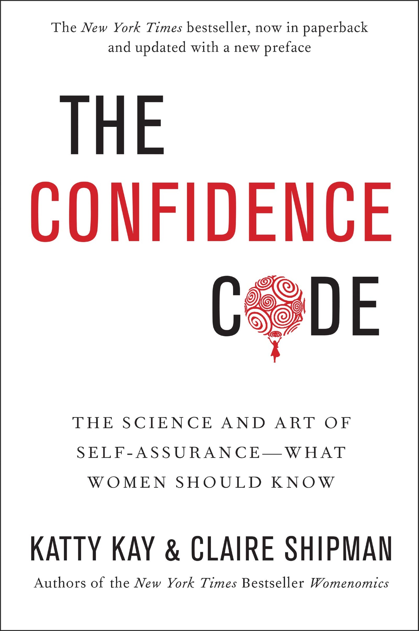 The Confidence Code: The Science and Art of Self-Assurance---What Women Should Know - 6000