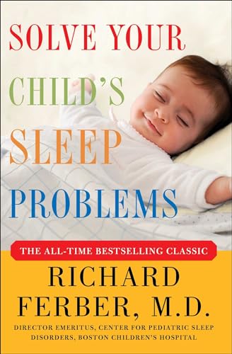 Solve Your Child's Sleep Problems: New, Revised, and Expanded Edition - 3602