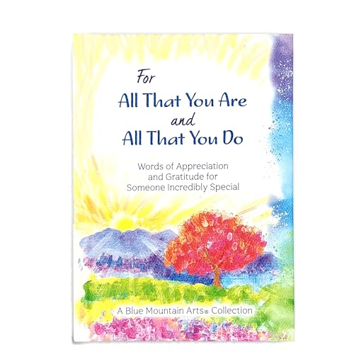 For All That You Are and All That You Do: Words of Appreciation and Gratitude for Someone Incredibly Special — Gift Book to Say "Thank You" to a Very ... Mountain Arts (English and English Edition) - 6763