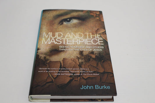 Mud and the Masterpiece: Seeing Yourself and Others through the Eyes of Jesus - 8533