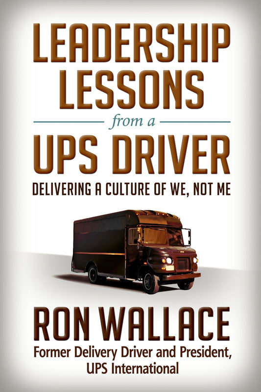 Leadership Lessons from a UPS Driver: Delivering a Culture of We, Not Me - 1741