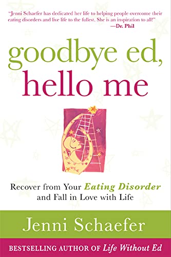 Goodbye Ed, Hello Me: Recover from Your Eating Disorder and Fall in Love with Life - 7934