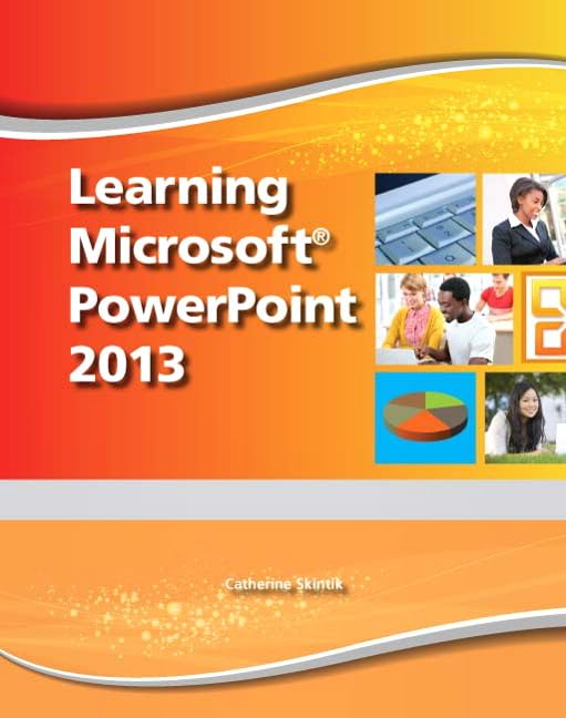Learning Microsoft PowerPoint 2013, Student Edition -- CTE/School - 405