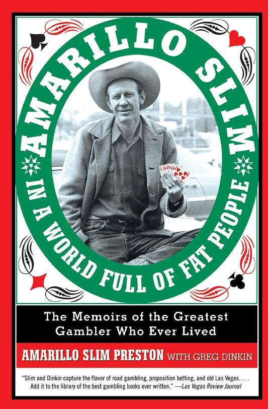 Amarillo Slim in a World Full of Fat People: The Memoirs of the Greatest Gambler Who Ever Lived - 8590