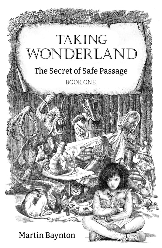 The Secret of Safe Passage: Taking Wonderland Book 1 - 1496