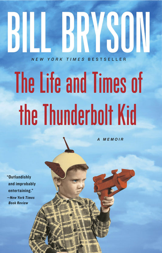 The Life and Times of the Thunderbolt Kid: A Memoir - 9960