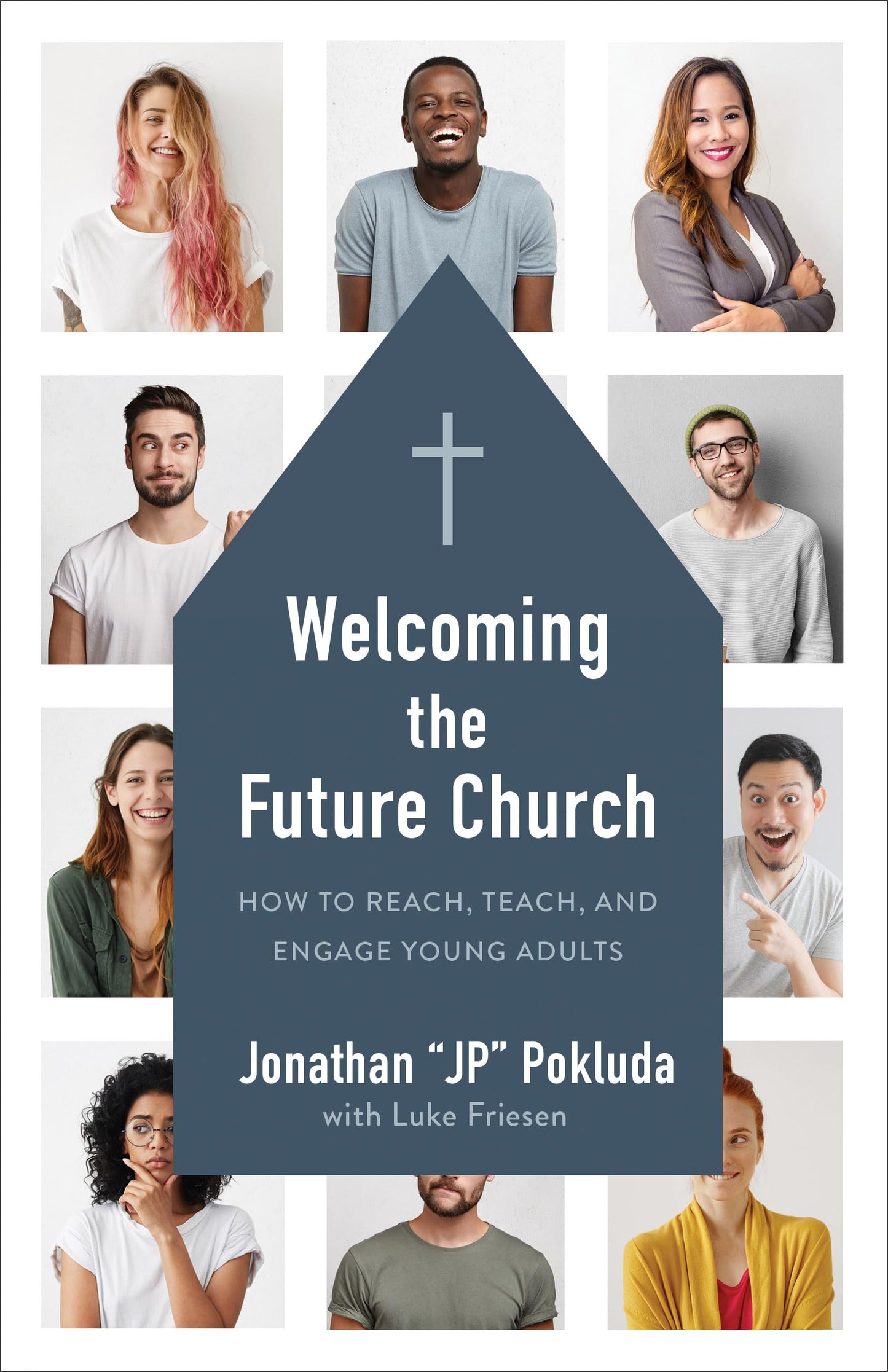 Welcoming the Future Church: How to Reach, Teach, and Engage Young Adults - 9789