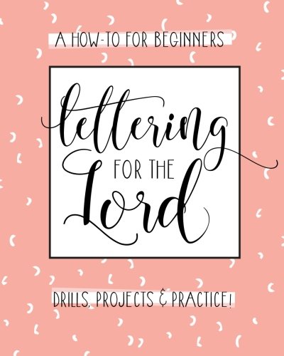 Lettering for the Lord: A Christian Hand Lettering How-To Workbook - 5875