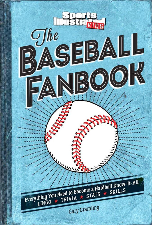 The Baseball Fanbook: Everything You Need to Know to Become a Hardball Know-It-All (A Sports Illustrated Kids Book) - 7838