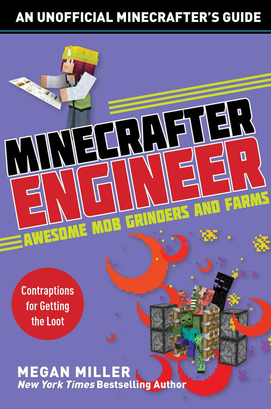 Minecrafter Engineer: Awesome Mob Grinders and Farms: Contraptions for Getting the Loot (Engineering for Minecrafters) - 1080