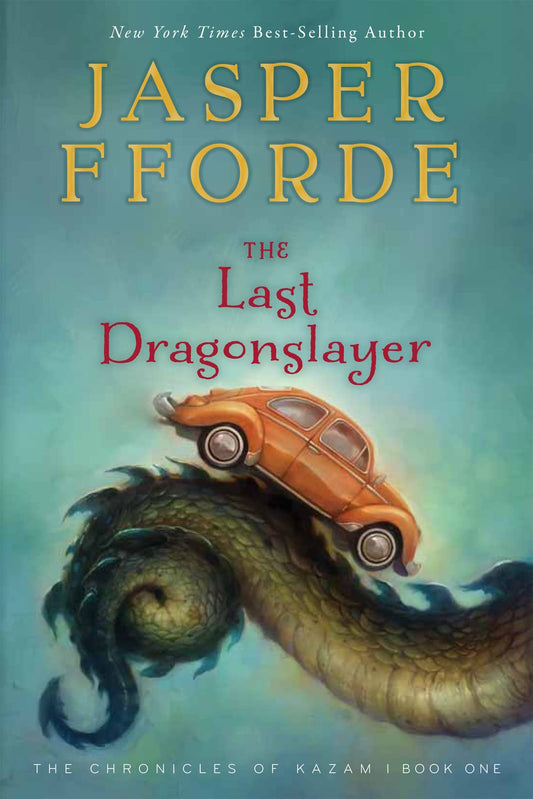 The Last Dragonslayer: The Chronicles of Kazam, Book 1 - 5461