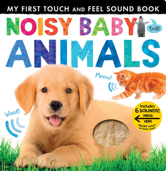 Noisy Baby Animals: Includes Six Sounds! (My First) - 6205