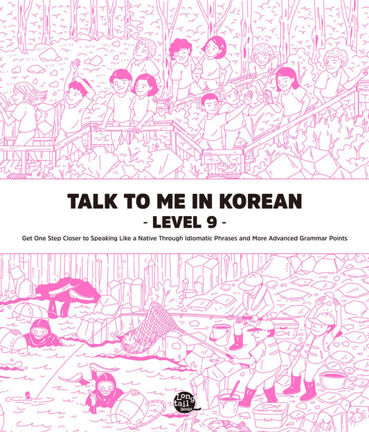 Talk To Me In Korean Grammar Book Level 09: Korean Grammar Lessons, Vocabulary Lists, Sample Dialogues, and Exercise Questions for Advanced Learners (Free Online Audio and Subscription-Based Online Lecture Available) - 1353