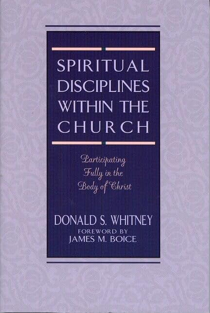 Spiritual Disciplines within the Church: Participating Fully in the Body of Christ - 5471