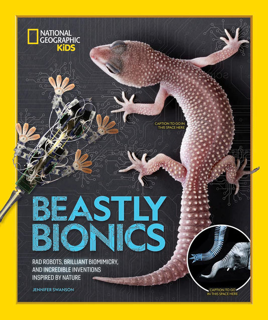 Beastly Bionics: Rad Robots, Brilliant Biomimicry, and Incredible Inventions Inspired by Nature - 3209