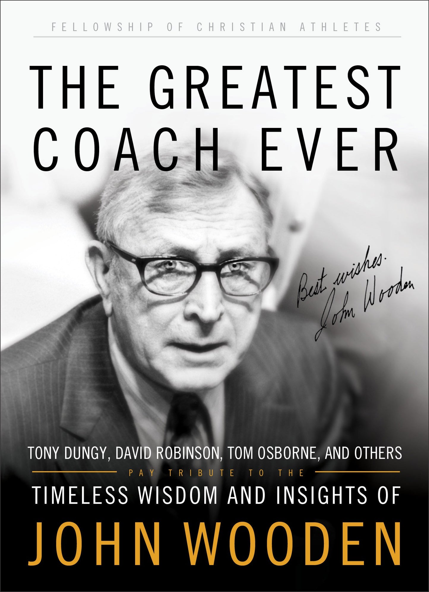 The Greatest Coach Ever: Timeless Wisdom and Insights of John Wooden - 2636
