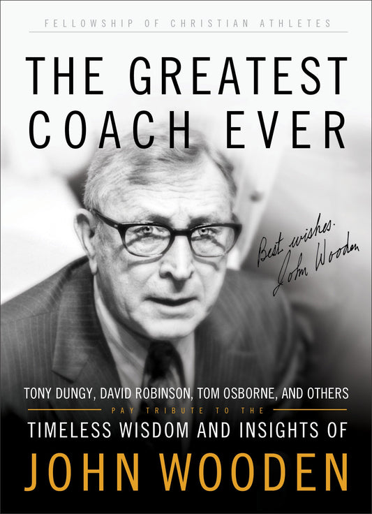 The Greatest Coach Ever: Timeless Wisdom and Insights of John Wooden - 2636