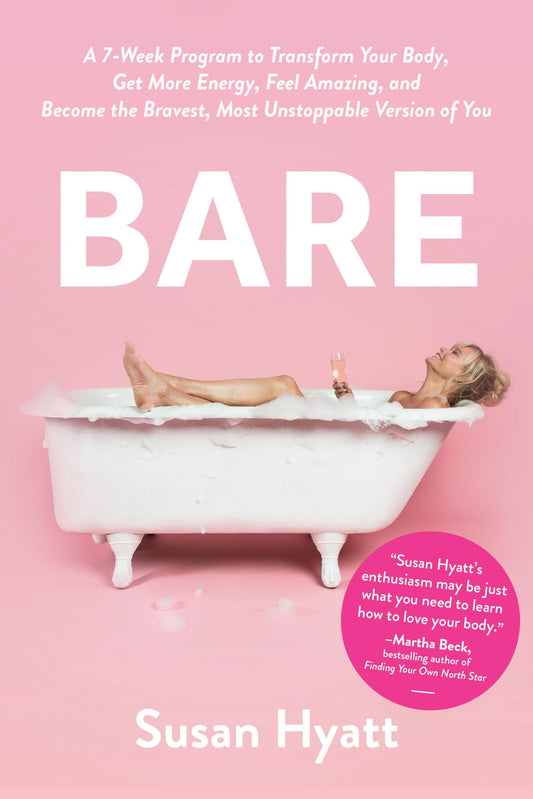 Bare: A 7-Week Program to Transform Your Body, Get More Energy, Feel Amazing, and Become the Bravest, Most Unstoppable Version of You - 2029