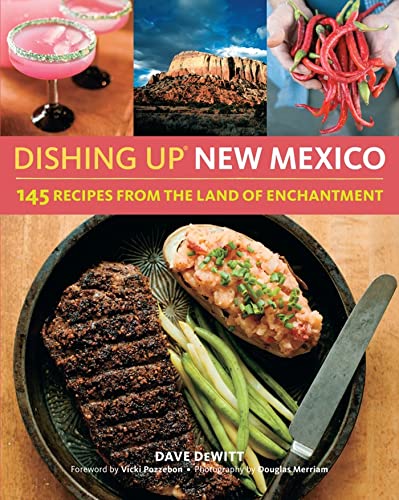Dishing Up® New Mexico: 145 Recipes from the Land of Enchantment - 9669