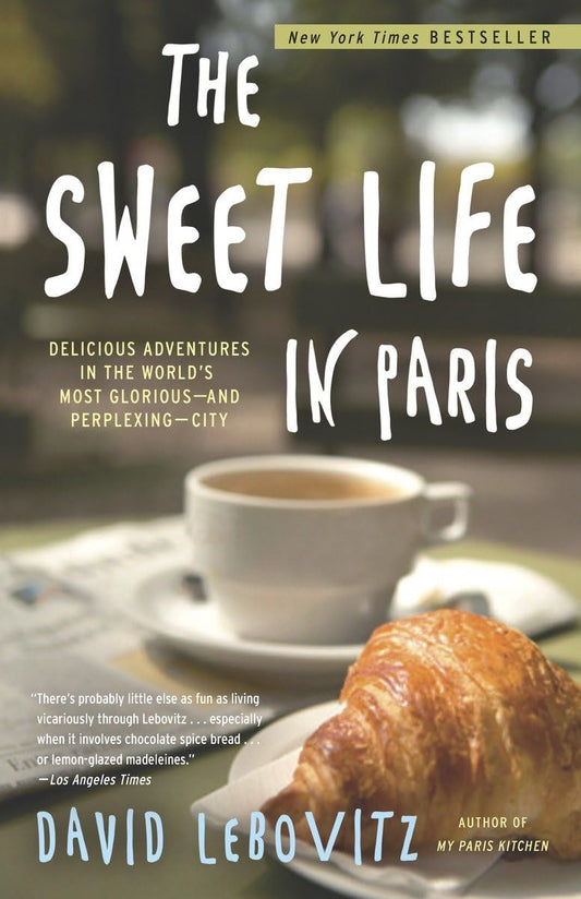The Sweet Life in Paris: Delicious Adventures in the World's Most Glorious - and Perplexing - City - 148