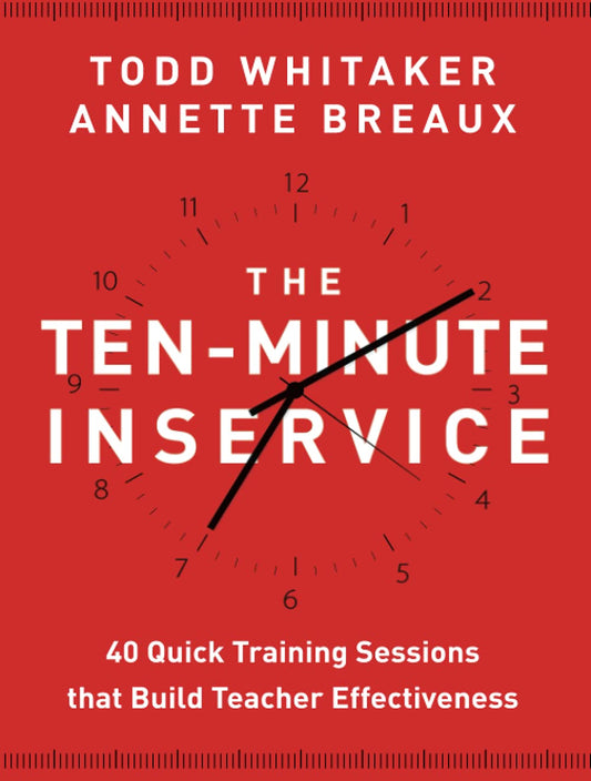 John Wiley Ten-Minute Inservice: 40 Quick Training Sessions That Build Teacher Effectiveness - 3184