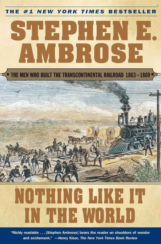 Nothing Like It In the World: The Men Who Built the Transcontinental Railroad 1863-1869 - 9736